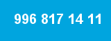 996 817 14 11 996 817 14 11